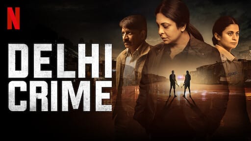 Top 10 Hindi Dubbed Web Series on Netflix - Delhi Crime (2019)