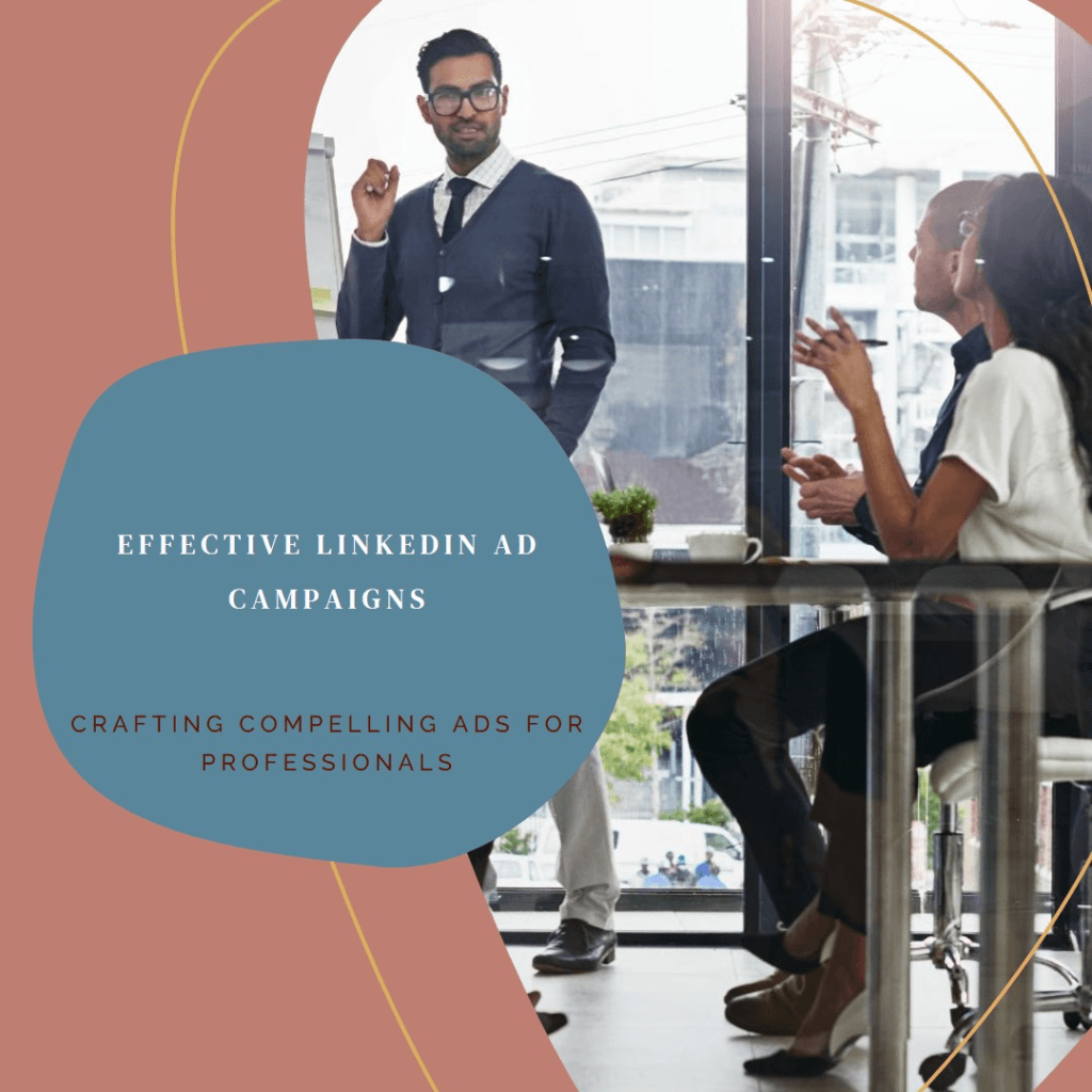Creating Effective LinkedIn Ad Campaigns