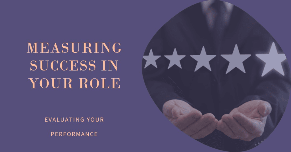 Interview Questions and their Professional Answers: How would you measure success in this role? (Understand how your performance will be evaluated)