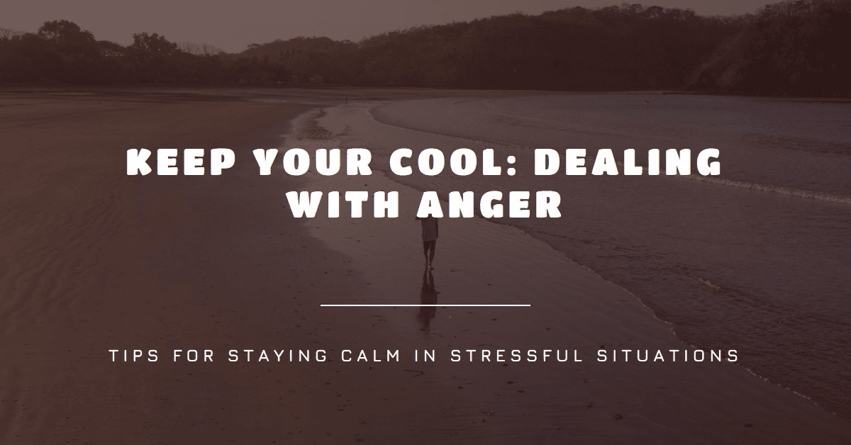 De-fusing the Flame: How to Deal with Anger and Keep Your Cool De-fusing the Flame: How to Deal with Anger and Keep Your Cool