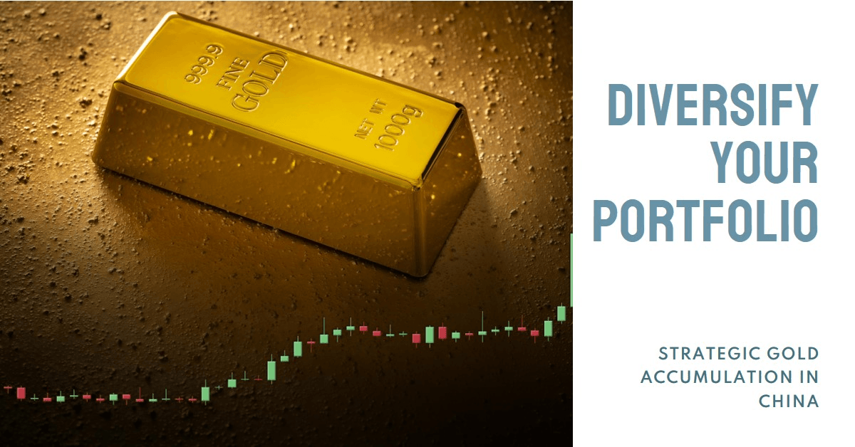 China’s Strategic Gold Accumulation: A Diversification Play China's Strategic Gold Accumulation: A Diversification Play