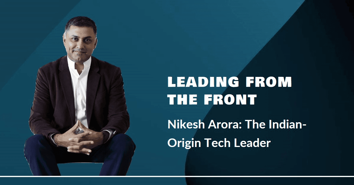 Nikesh Arora: The Indian-Origin Tech Leader Leading from the Front Nikesh Arora: The Indian-Origin Tech Leader Leading from the Front