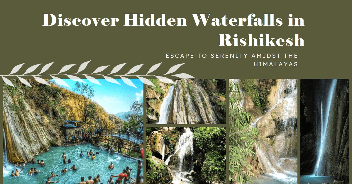 Top 5 Hidden Waterfalls in Rishikesh: Find Serenity Off the Beaten Path Top 5 Hidden Waterfalls in Rishikesh