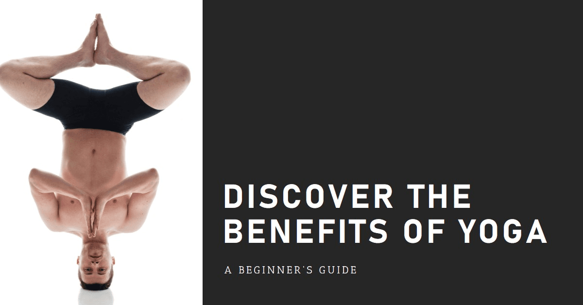 Unpacking the Benefits of Yoga: A Guide for Beginners Unpacking the Benefits of Yoga: A Guide for Beginners