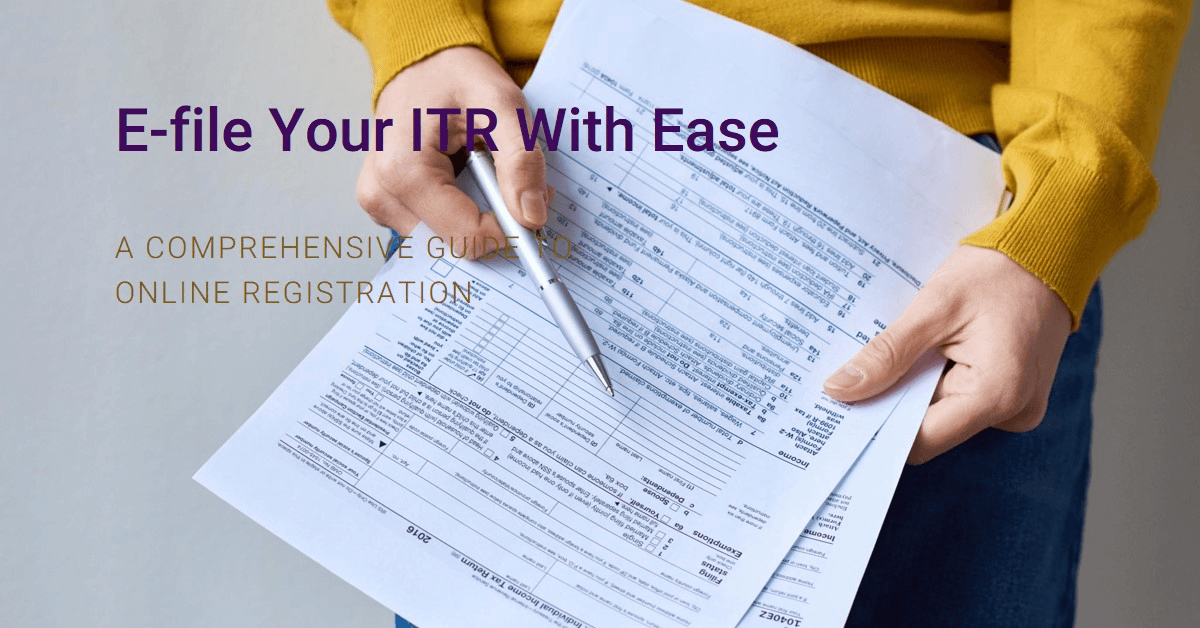 E-filing your Income Tax Return (ITR) for FY 2024-2025 (AY 2024-25): A guide to online registration E-filing your Income Tax Return (ITR) for FY 2024-2025 (AY 2024-25): A guide to online registration
