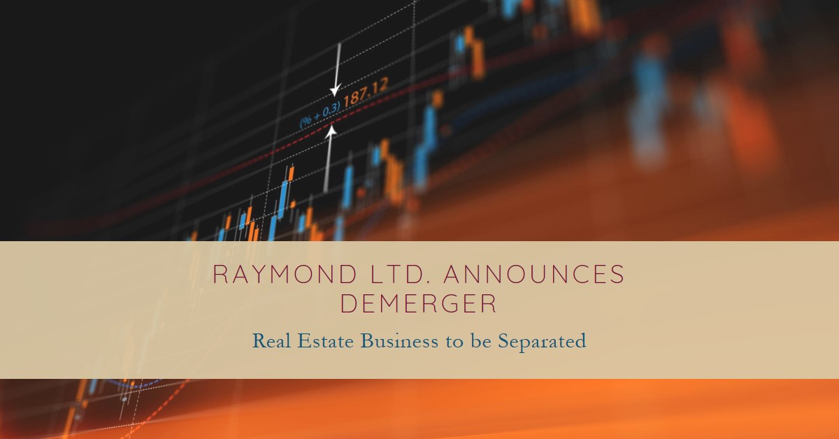 Raymond Ltd. Announces Demerger of Real Estate Business, Shares Reach Record High