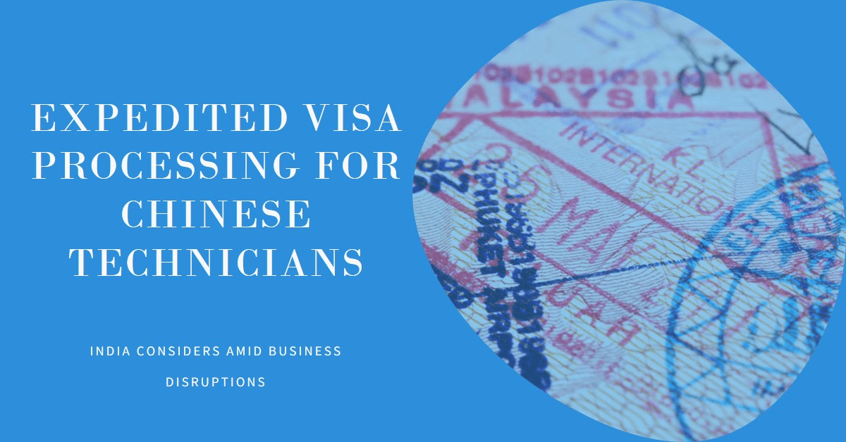 India Considers Expedited Visa Processing for Chinese Technicians Amid Business Disruptions Visa Relief for China? India Speeds Up Technician Approvals