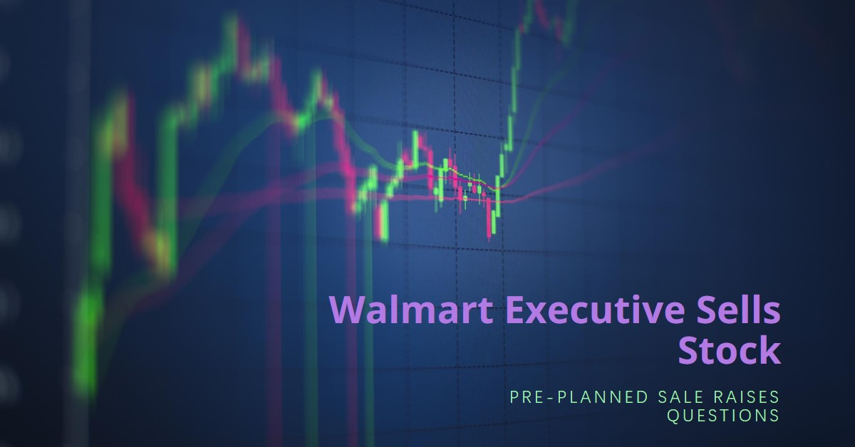 Walmart Executive Makes Pre-Planned Stock Sale