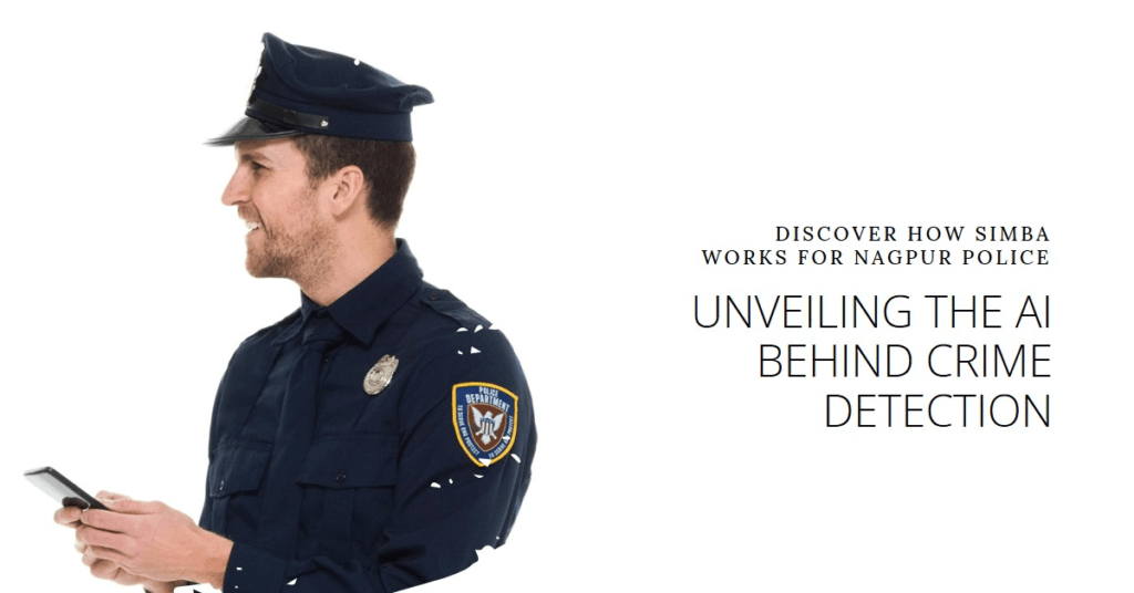 How SIMBA Works: Unveiling the AI Behind Nagpur Police's Crime Detection