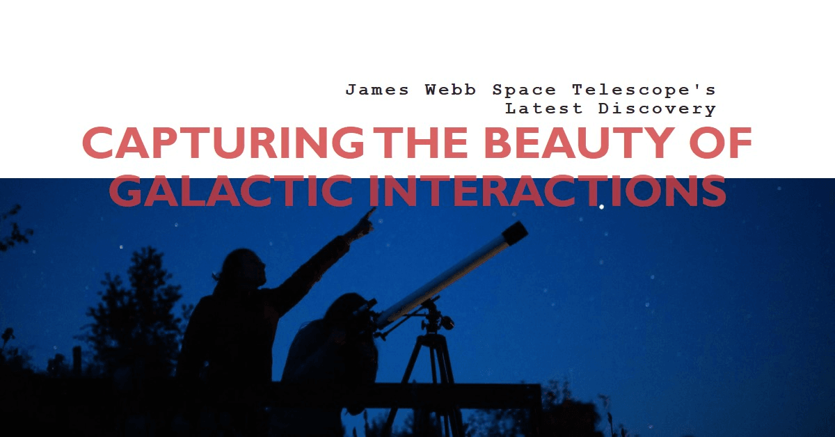James Webb Space Telescope Captures Intricate Galactic Interaction James Webb Space Telescope Captures Intricate Galactic Interaction