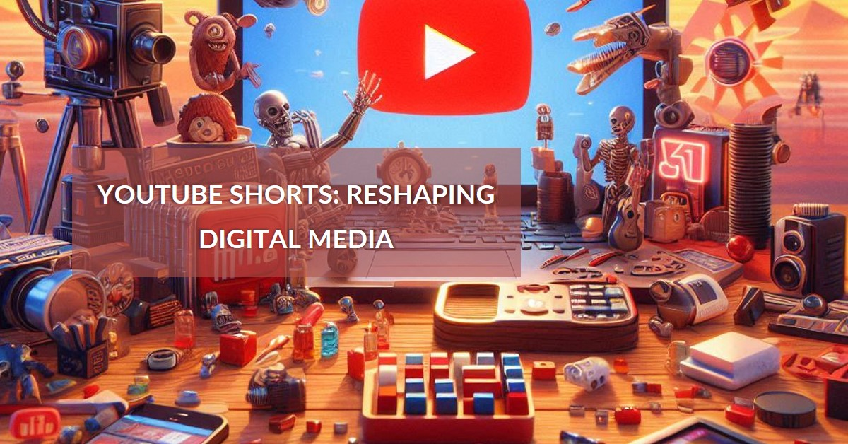 YouTube’s Shift to Short-Form Content: How YouTube Shorts is Reshaping Digital Media