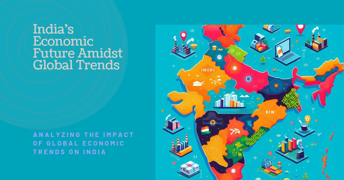 Global Economic Trends and Their Impact on India