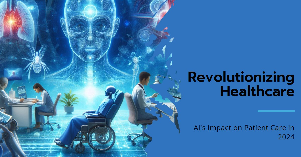 AI in Healthcare: Revolutionizing Patient Care in 2024