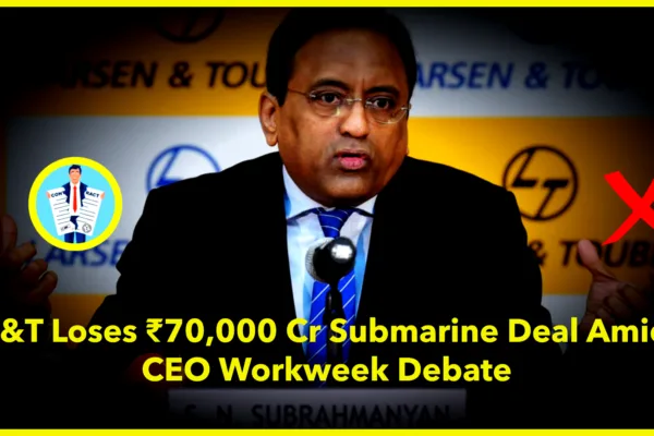 L&T Faces ₹70,000 Crore Blow as Defence Ministry Rejects Submarine Bid Amid CEO’s Workweek Controversy L&T