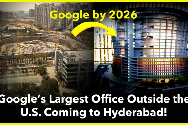 Google Largest Office Outside the U.S. Takes Shape in Hyderabad, Completion Set for 2026 Google's Largest Office
