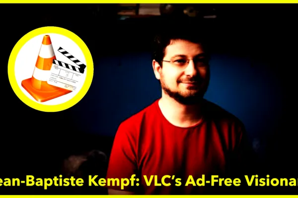 Jean-Baptiste Kempf Commitment to Free, Ad-Free VLC Media Player Jean-Baptiste Kempf Commitment to Free, Ad-Free VLC Media Player