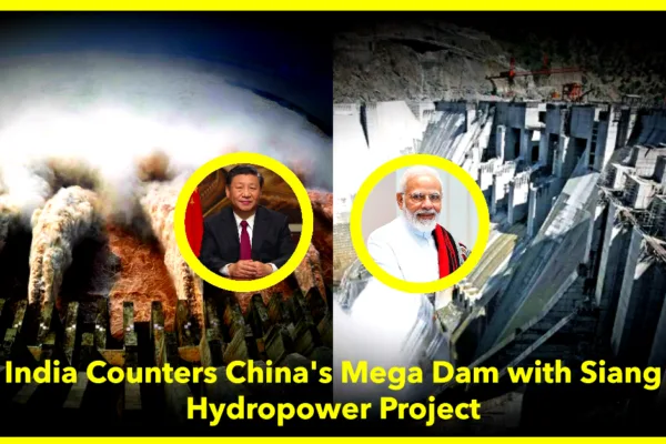 India Counters China’s Mega Dam with Largest Hydropower Project on Siang River China's Mega Dam