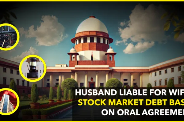 Supreme Court Rules Husband Liable for Wife’s Stock Market Debt Based on Oral Agreement Supreme Court Rules Husband Liable for Wife’s Stock Market Debt Based on Oral Agreement