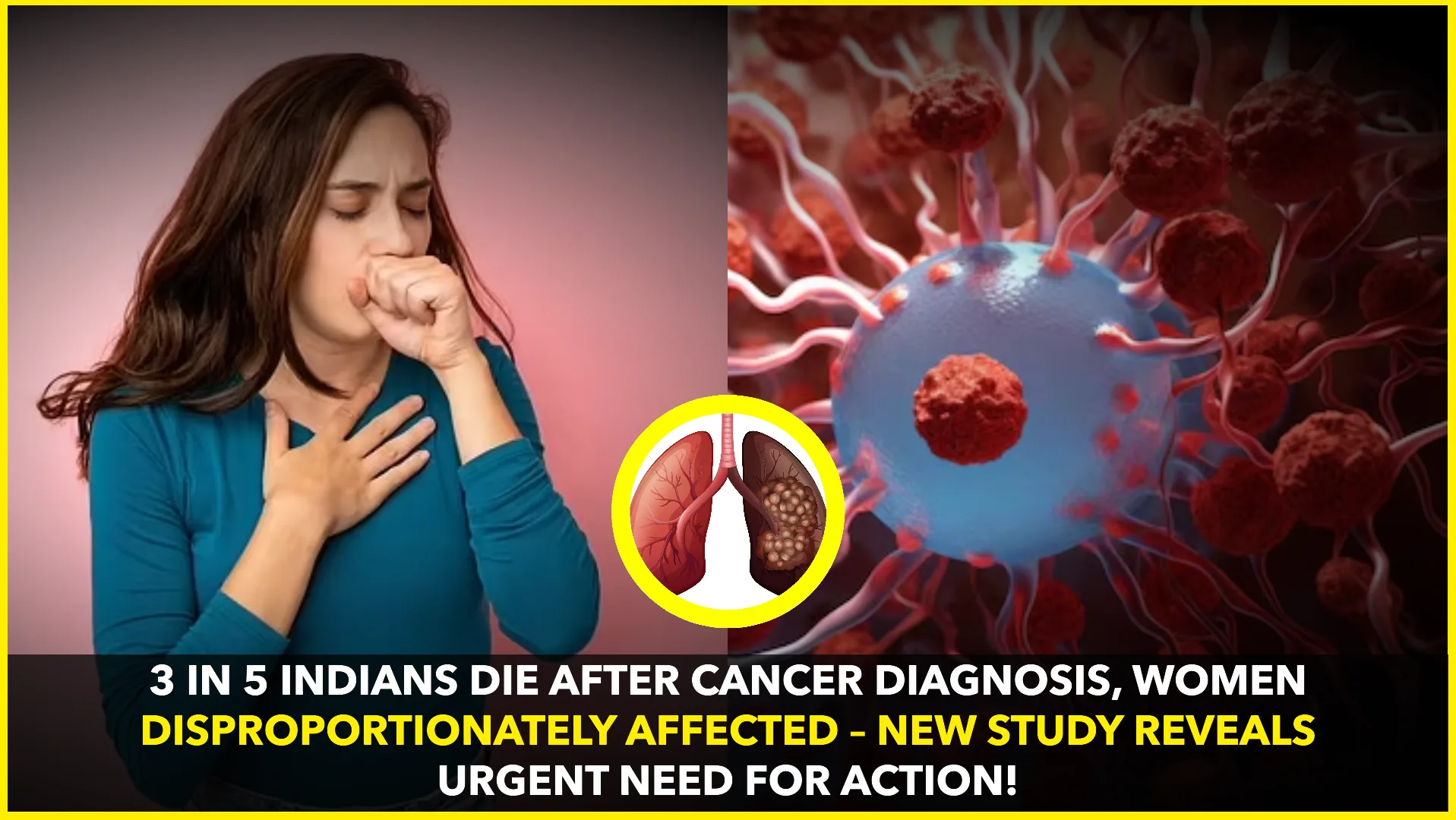 3 in 5 Indians Succumb to Cancer After Diagnosis: Study Reveals Women at Higher Risk