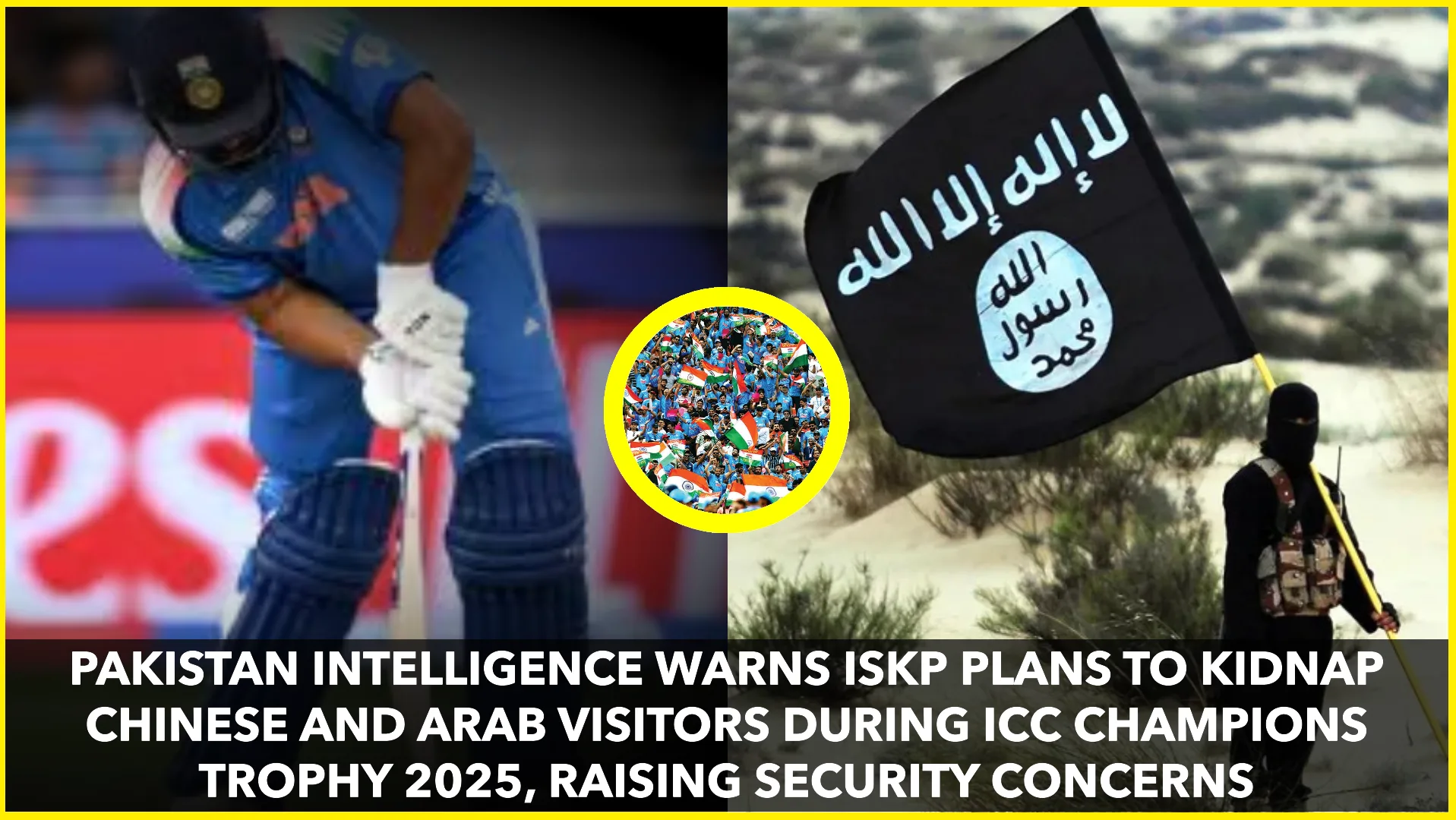 Pakistan Warns of ISKP Threat to Chinese and Arab Visitors During ICC Champions Trophy 2025