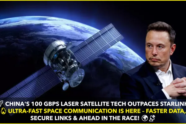 China’s 100 Gbps Laser Satellite Technology Outpaces Starlink, Transforming Space Communication China’s 100 Gbps Laser Satellite Technology Outpaces Starlink, Transforming Space Communication
