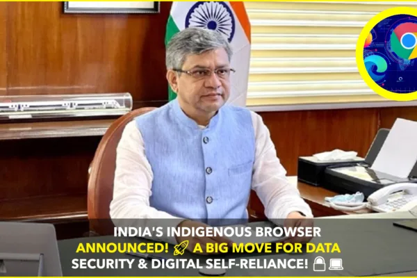 India Unveils Plans for Indigenous Browser to Strengthen Data Security India Unveils Plans for Indigenous Browser to Strengthen Data Security