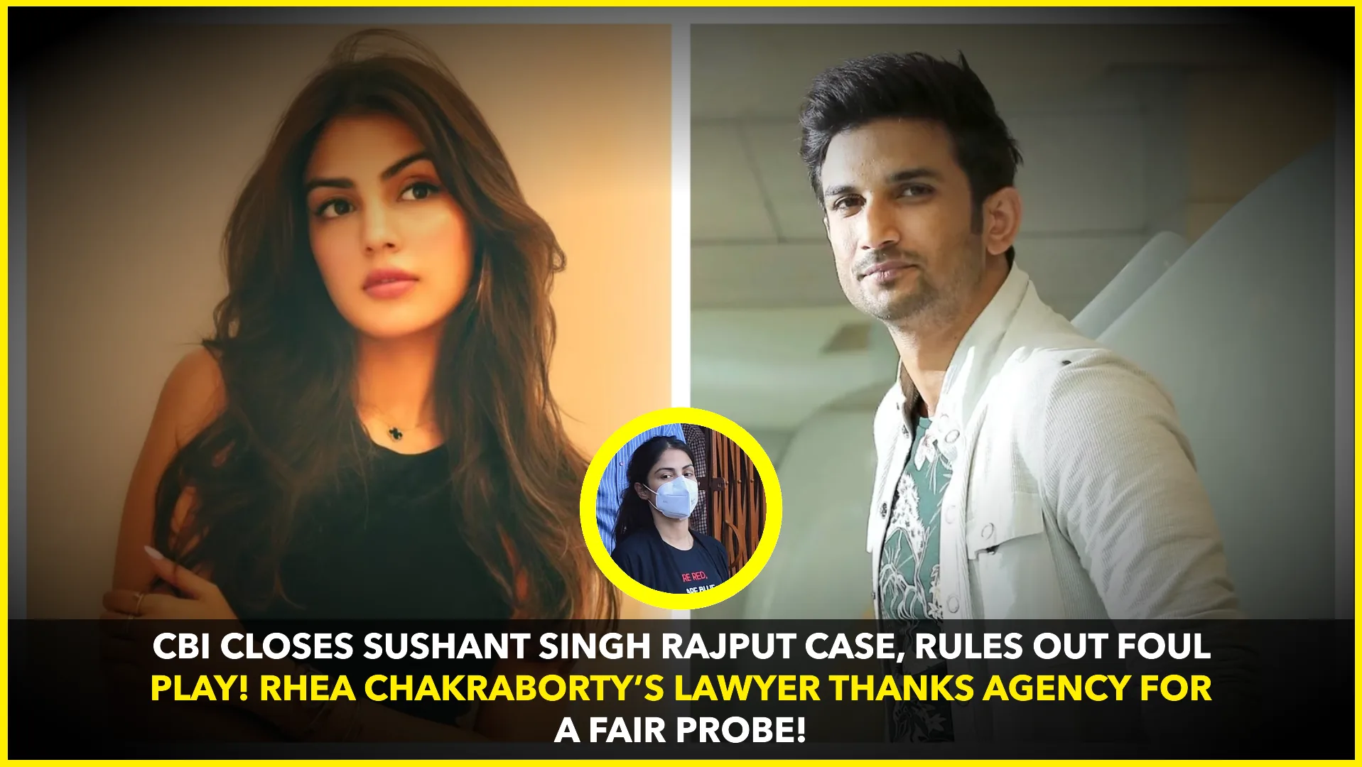 CBI Closes Sushant Singh Rajput Case: No Foul Play, Rhea Chakraborty’s Lawyer Reacts