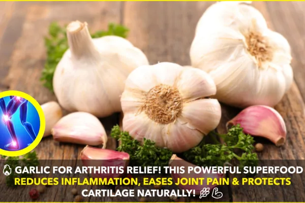 Garlic: A Natural Remedy for Arthritis Relief? Here’s What Science Says Garlic: A Natural Remedy for Arthritis Relief? Here’s What Science Says
