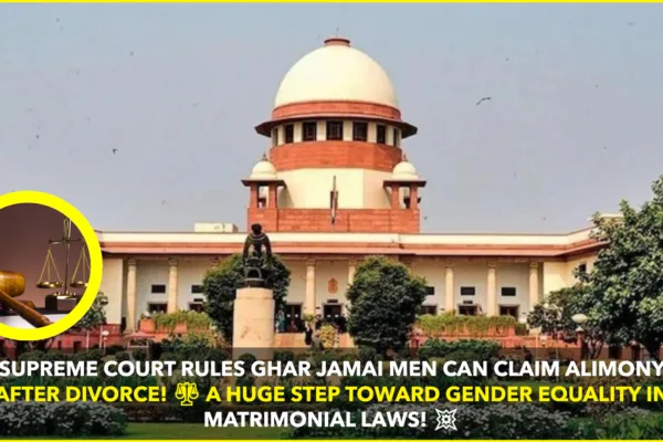 Supreme Court Grants Alimony Rights to Ghar Jamai Men in Landmark Judgment Supreme Court Grants Alimony Rights to Ghar Jamai Men in Landmark Judgment