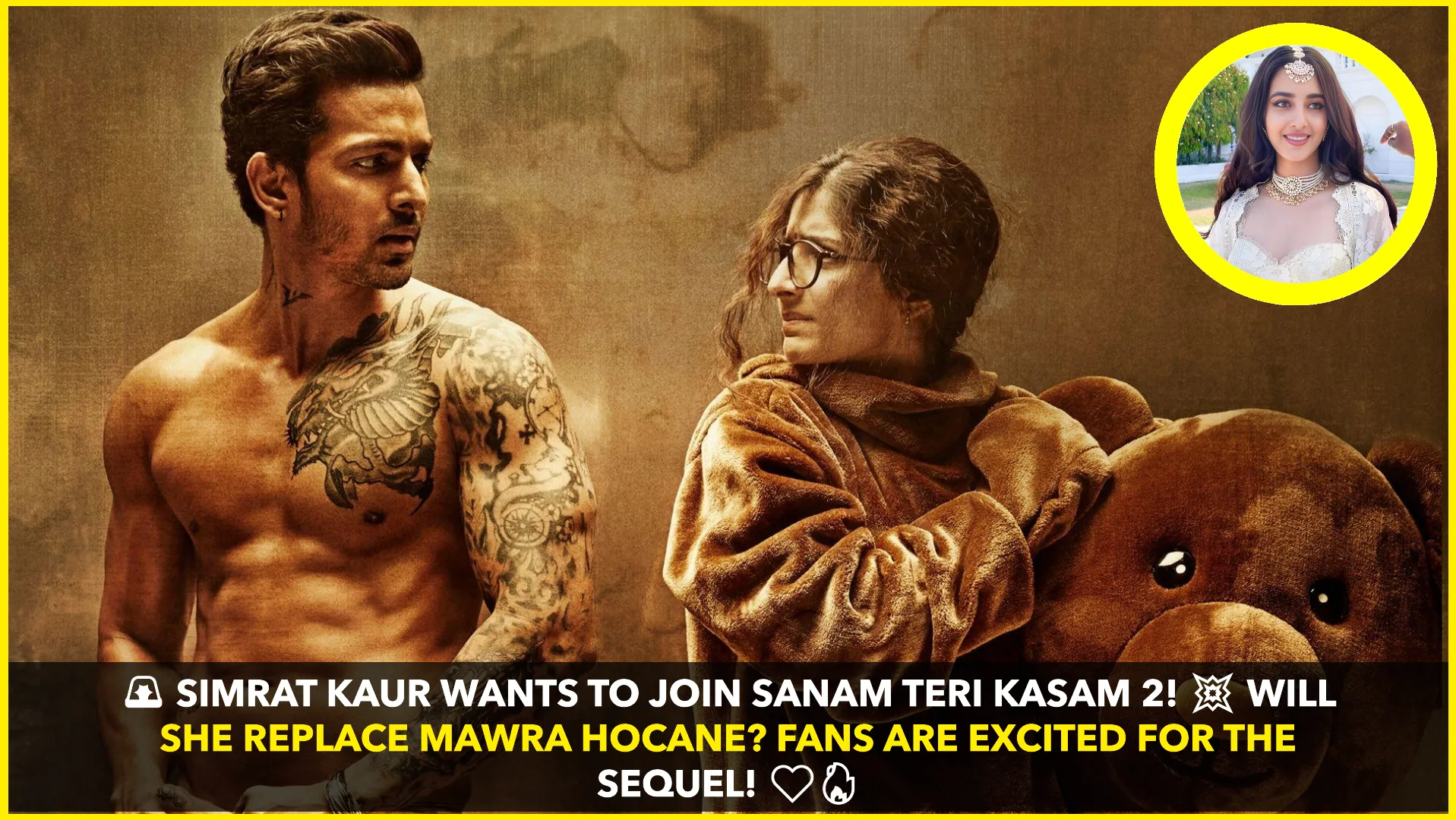 Simrat Kaur Expresses Interest in "Sanam Teri Kasam 2" – Will She Replace Mawra Hocane?