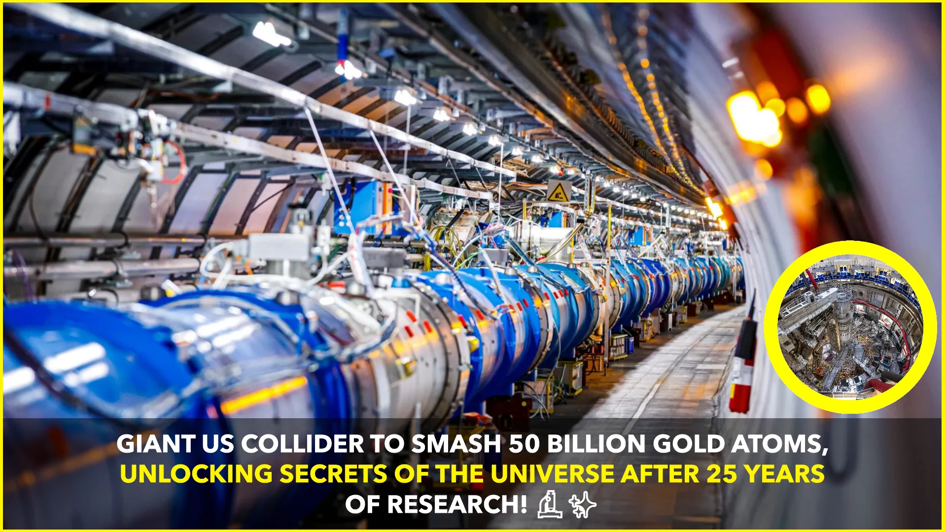 Giant US Collider Set to Smash 50 Billion Gold Atoms, Marking a Milestone After 25 Years of Research