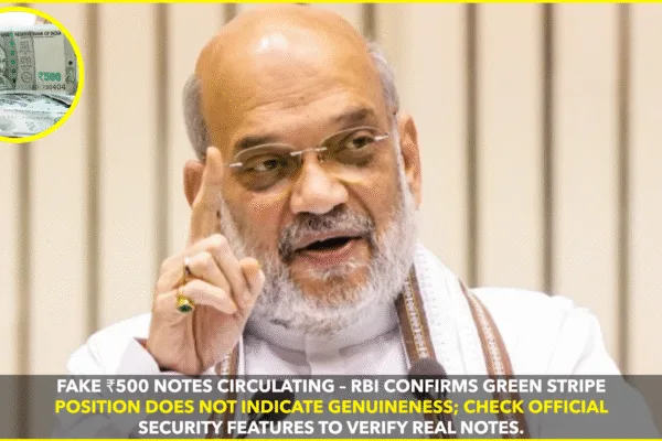 Government Issues High Alert on Counterfeit ₹500 Notes; Debunks Viral Claim About Security Stripe Position Government Issues High Alert on Counterfeit ₹500 Notes; Debunks Viral Claim About Security Stripe Position
