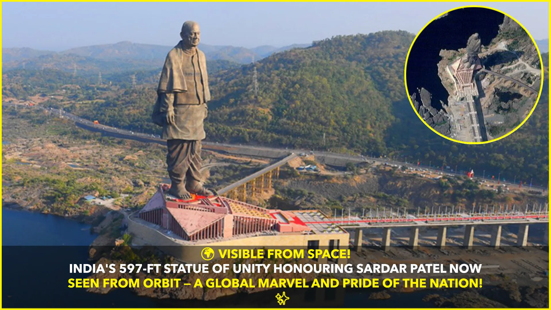 India’s Statue of Unity Visible from Space: A Monumental Tribute to Sardar Vallabhbhai Patel