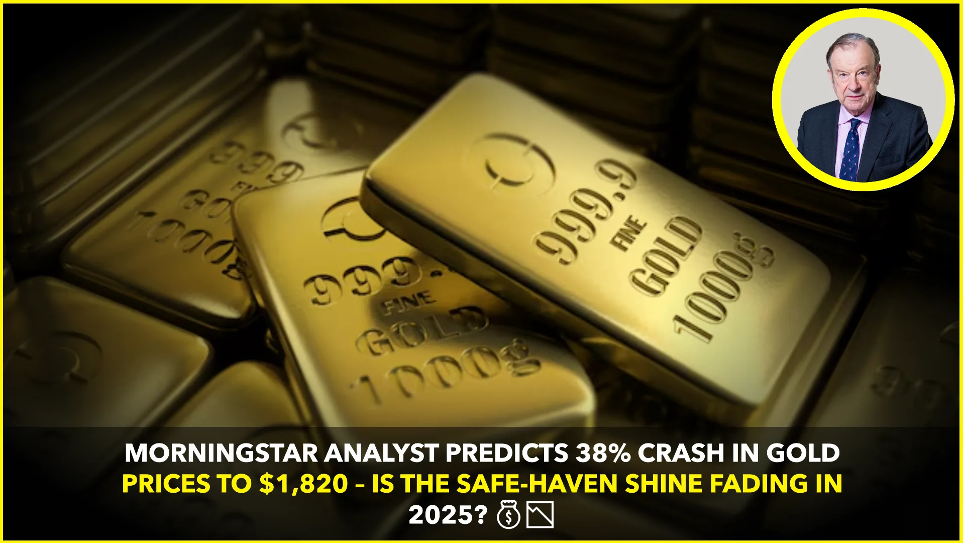 Gold Prices Set to Plunge 38%? Morningstar Analyst Sparks Controversy with Bold Forecast