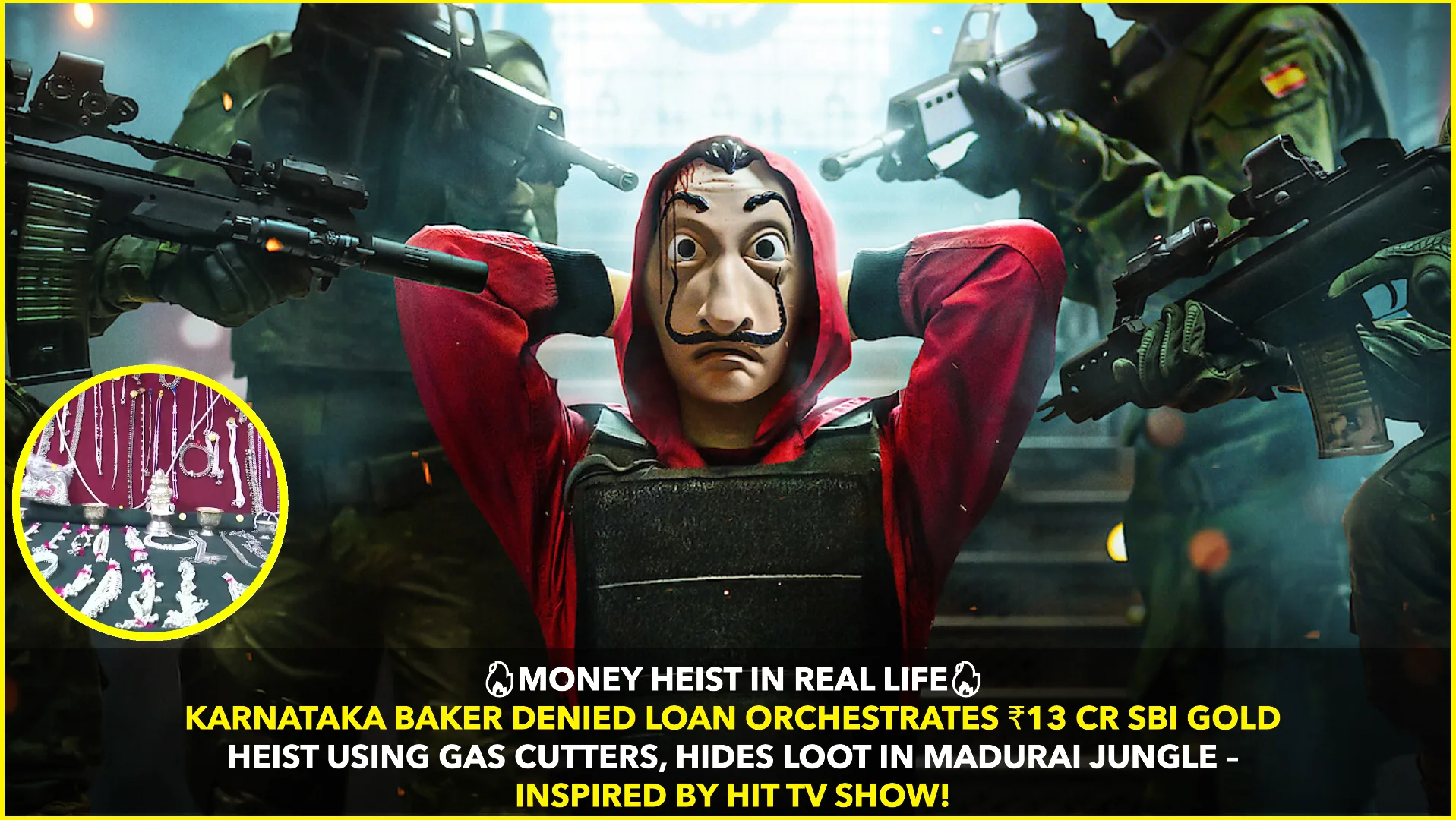 Karnataka Baker Orchestrates ₹13 Crore SBI Gold Heist Inspired by ‘Money Heist’