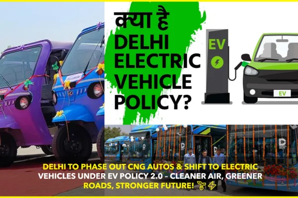 Delhi’s Electric Vehicle Policy 2.0: A Bold Step Towards Sustainable Urban Mobility Delhi's Electric Vehicle Policy 2.0: A Bold Step Towards Sustainable Urban Mobility