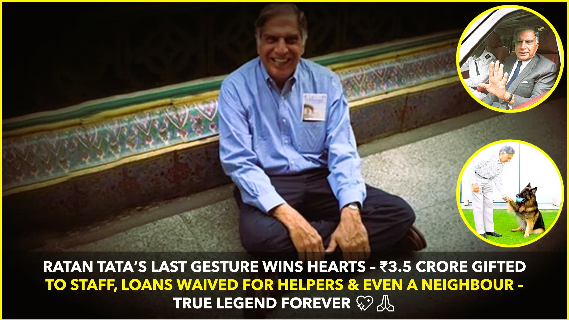 Ratan Tata Will: ₹3.5 Crore Gifted to Staff, Loans Waived for Helpers and Neighbours