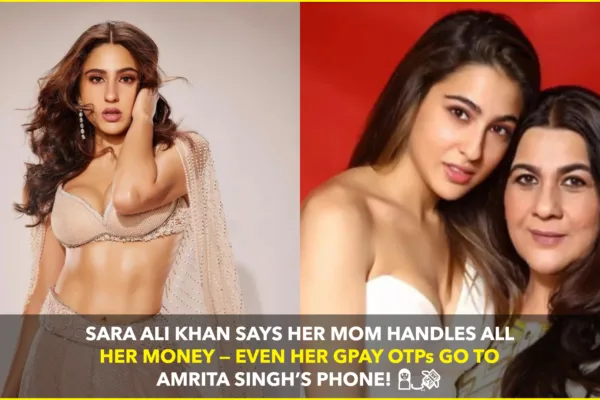 Sara Ali Khan Reveals: “My Mom Handles All My Money, Even My GPay Is Linked to Her” Sara Ali Khan Reveals: “My Mom Handles All My Money, Even My GPay Is Linked to Her”