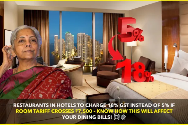 Will Your Hotel Meals Get Costlier Now? Restaurants in Hotels to Charge 18% GST Instead of 5% Will Your Hotel Meals Get Costlier Now? Restaurants in Hotels to Charge 18% GST Instead of 5%