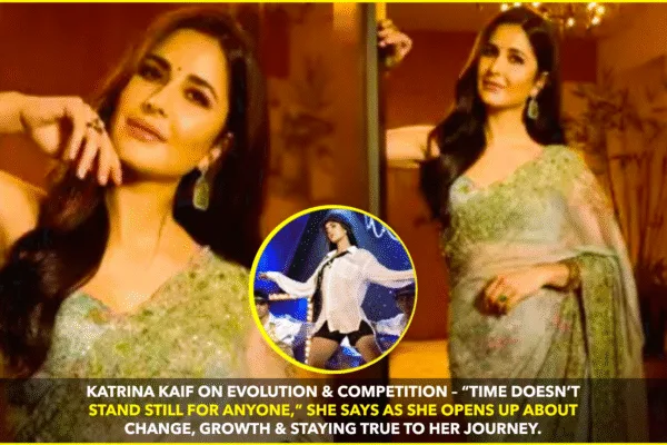 Katrina Kaif Opens Up About Industry Competition, Growth, and Embracing Change Katrina Kaif Opens Up About Industry Competition, Growth, and Embracing Change