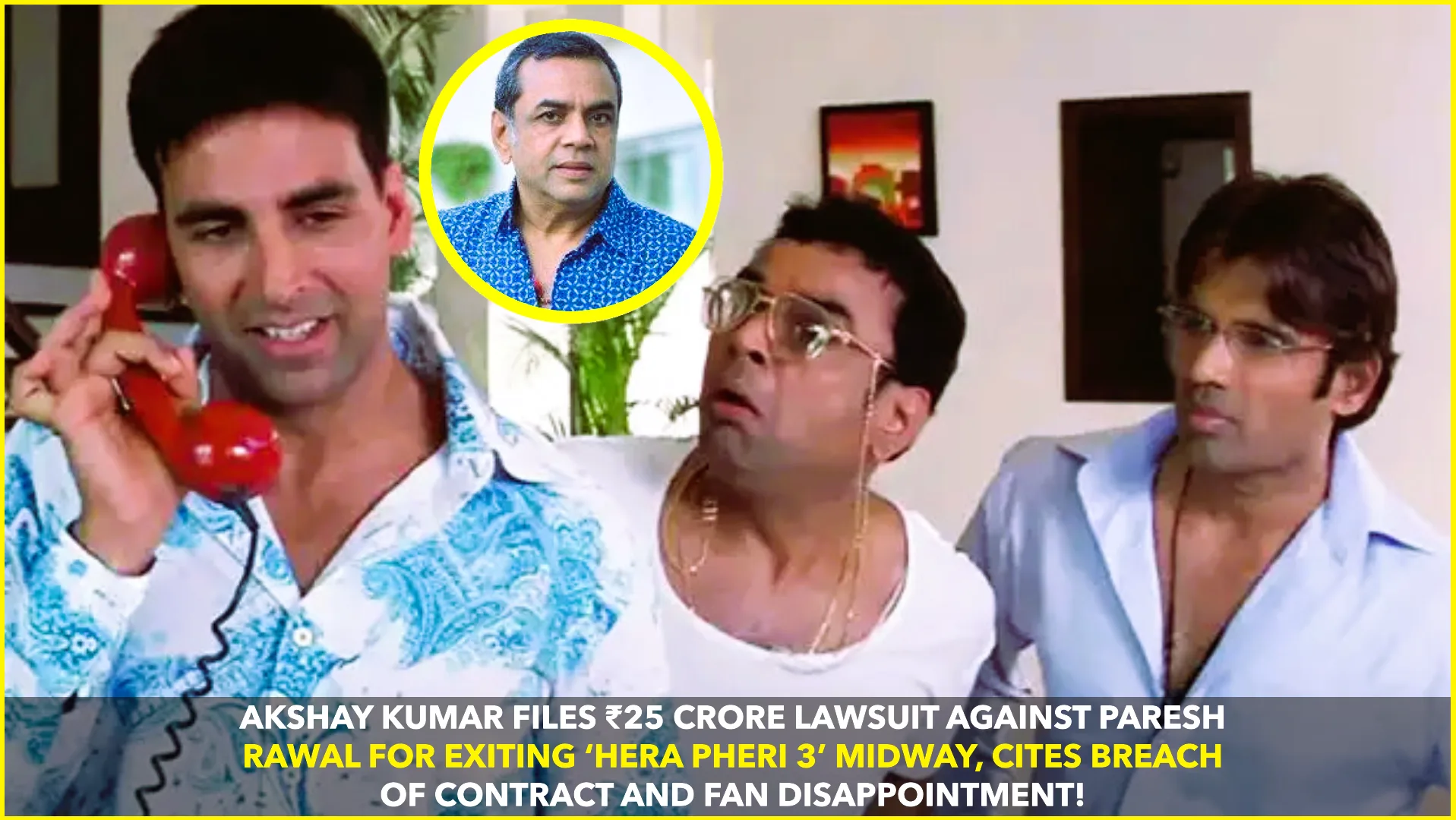Akshay Kumar Files ₹25 Crore Lawsuit Against Paresh Rawal Over 'Hera Pheri 3' Exit