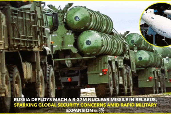 Russia Deploys Hypersonic R-37M Nuclear-Capable Missiles in Belarus Amid Strategic Military Expansion Russia Deploys Hypersonic R-37M Nuclear-Capable Missiles in Belarus Amid Strategic Military Expansion
