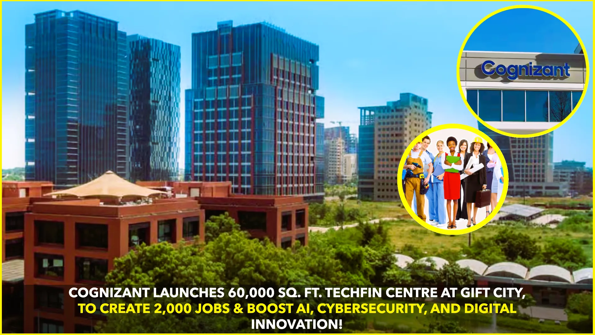 Cognizant Unveils 60,000 Sq. Ft. TechFin Centre at GIFT City, Aiming to Employ 2,000 Professionals by 2028