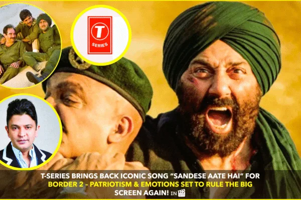 Bhushan Kumar’s T-Series Secures Rights to Iconic Song “Sandese Aate Hai” for Upcoming Film “Border 2” Bhushan Kumar’s T-Series Secures Rights to Iconic Song “Sandese Aate Hai” for Upcoming Film “Border 2”