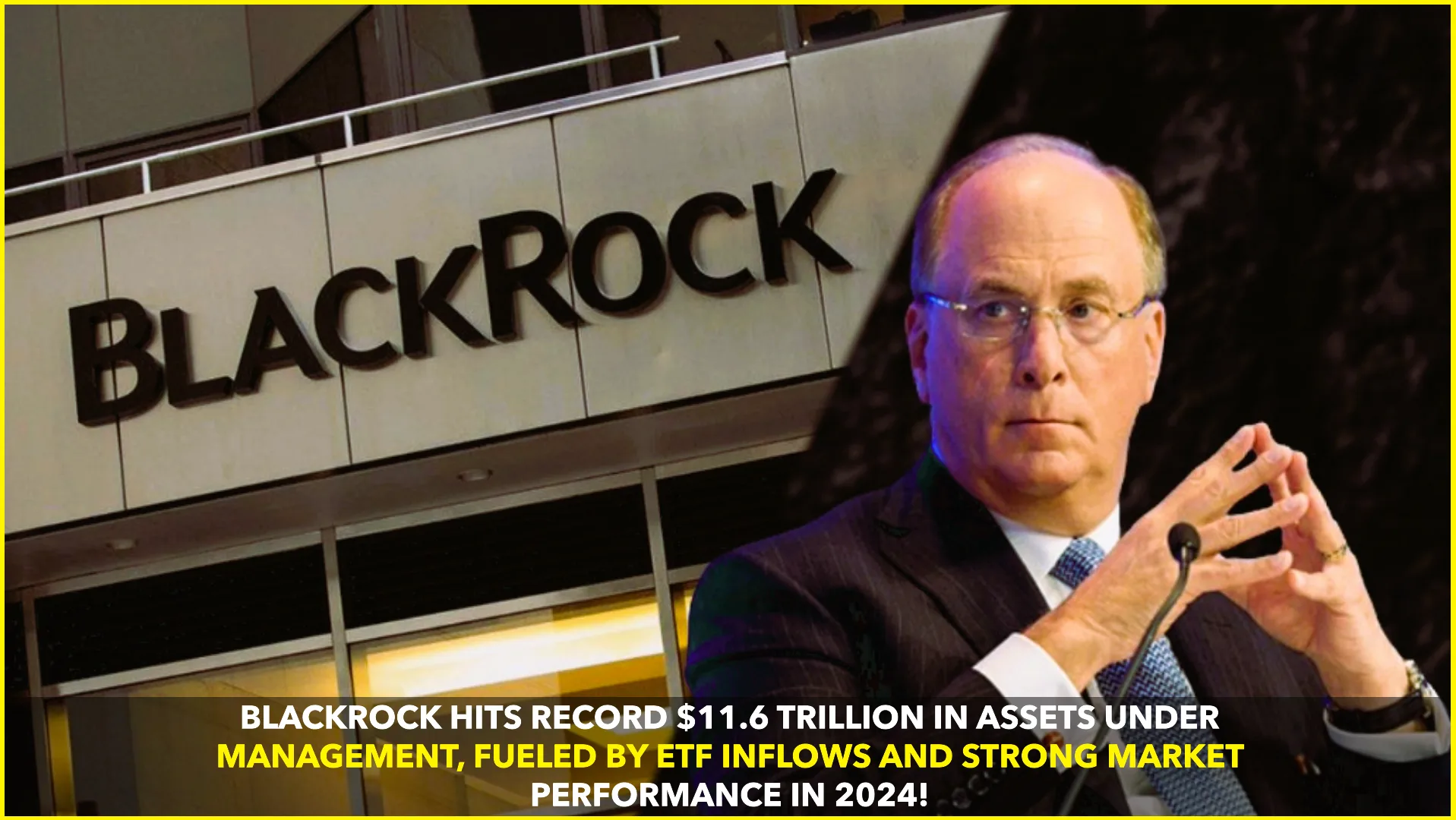 BlackRock Achieves Record $11.6 Trillion in Assets Under Management by End of 2024