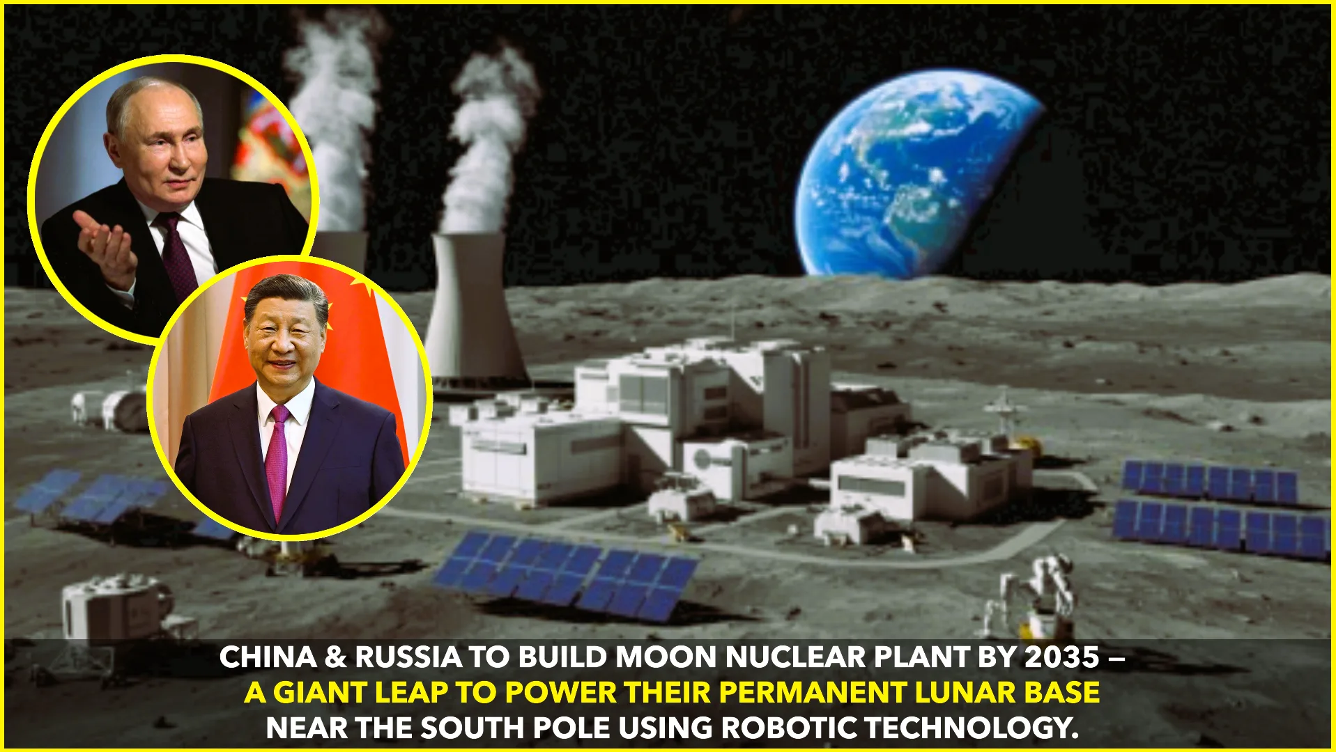 China and Russia Plan Nuclear Power Plant on the Moon by 2035 to Support Lunar Research Base