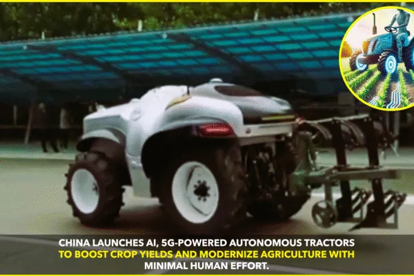 China Embraces AI and 5G-Powered Smart Tractors to Revolutionize Agriculture China Embraces AI and 5G-Powered Smart Tractors to Revolutionize Agriculture