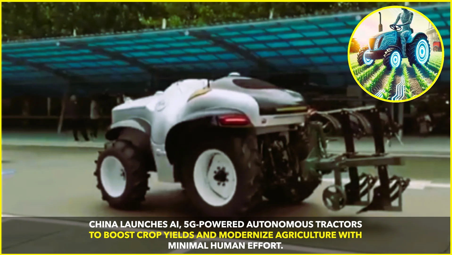 China Embraces AI and 5G-Powered Smart Tractors to Revolutionize Agriculture