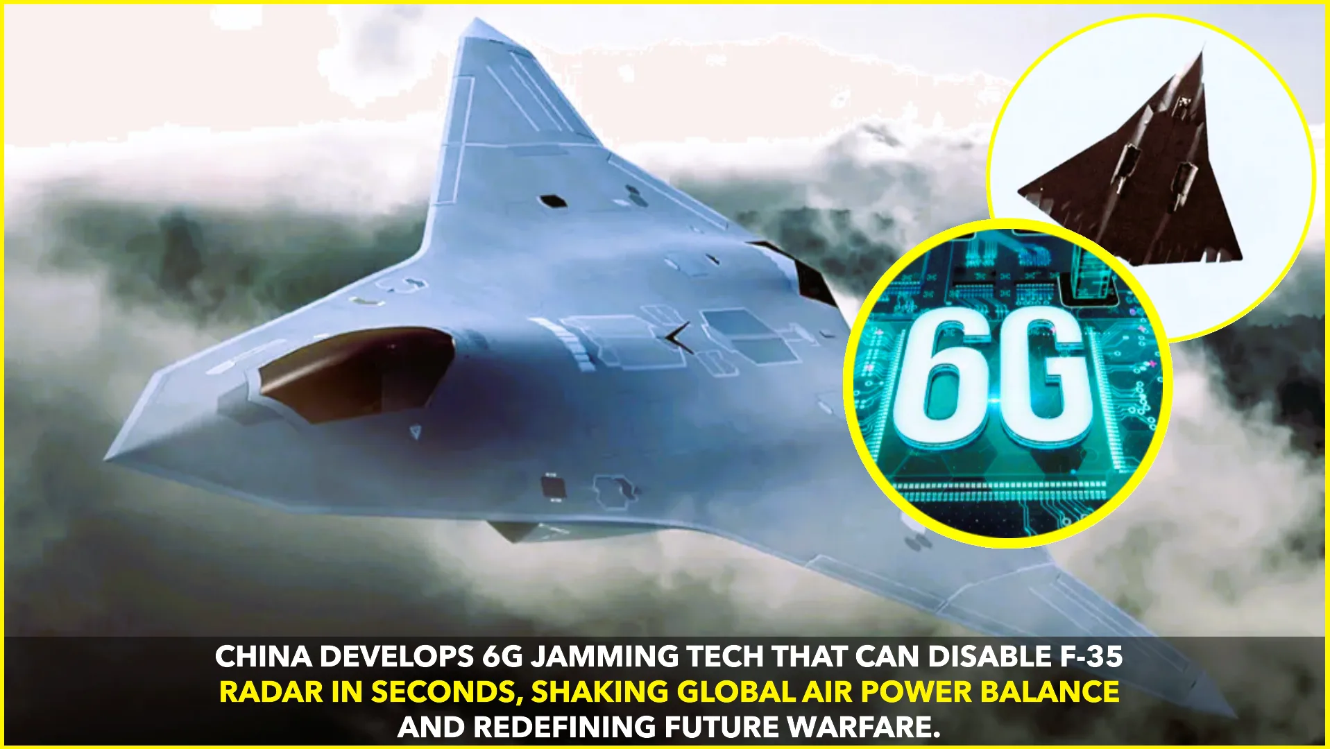 China’s 6G-Powered Electronic Warfare System Can Jam F-35s in Seconds, Reports Claim