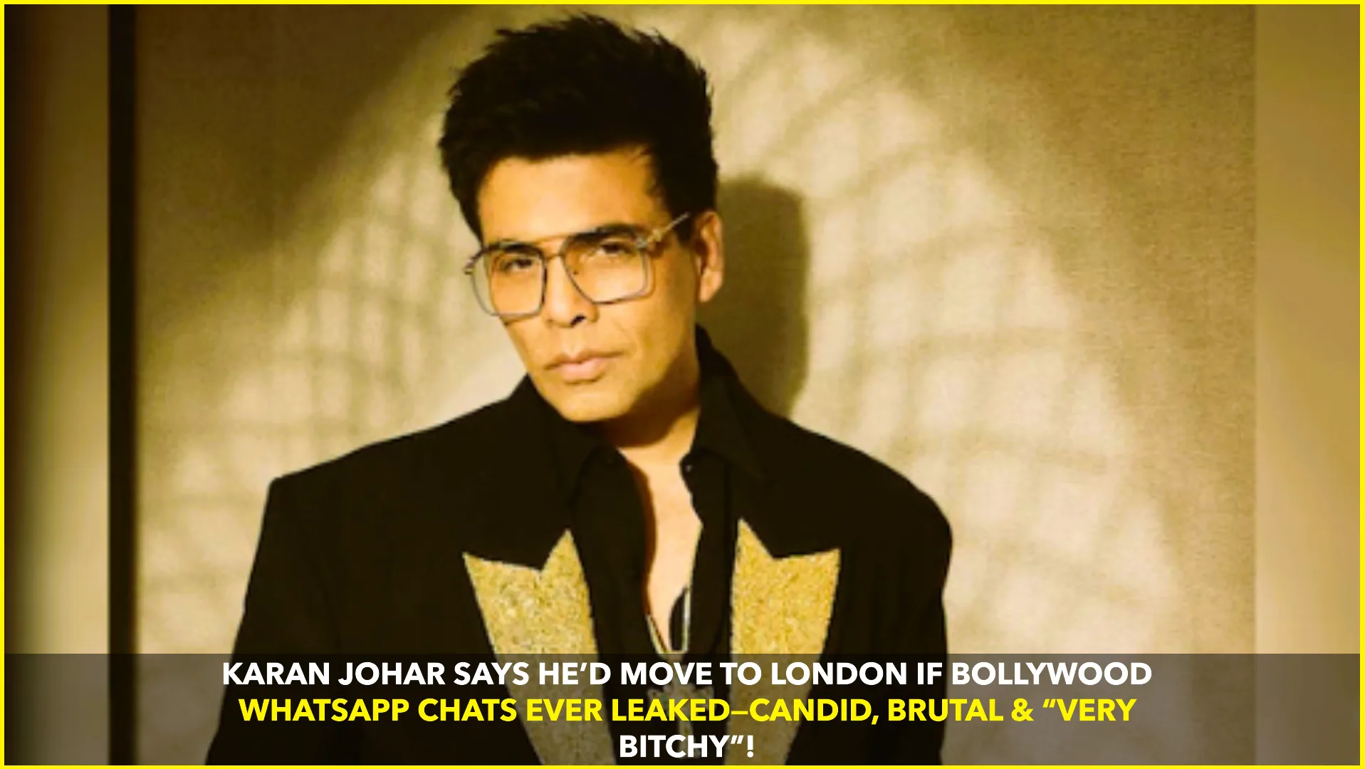 Karan Johar Reveals Bollywood’s Brutal WhatsApp Truths, Says He’d Move to London If Chats Ever Leaked